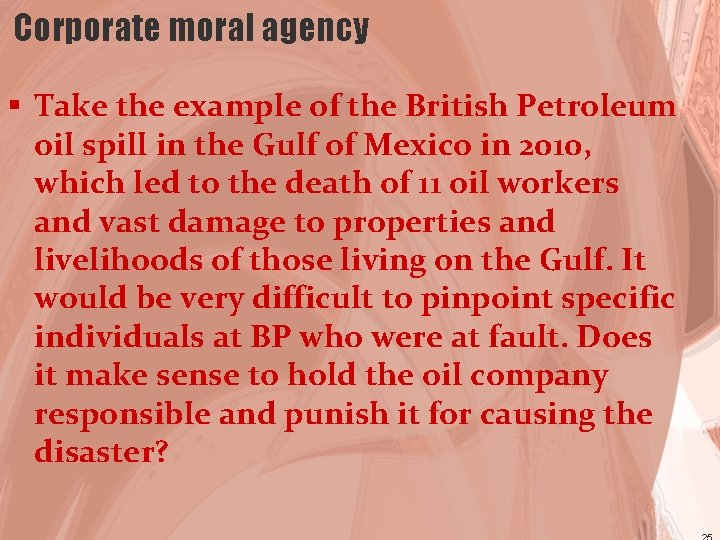 Corporate moral agency § Take the example of the British Petroleum oil spill in