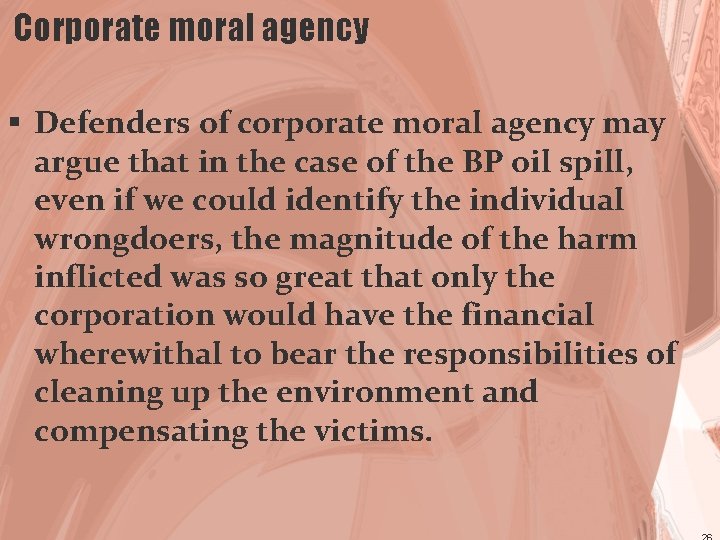 Corporate moral agency § Defenders of corporate moral agency may argue that in the