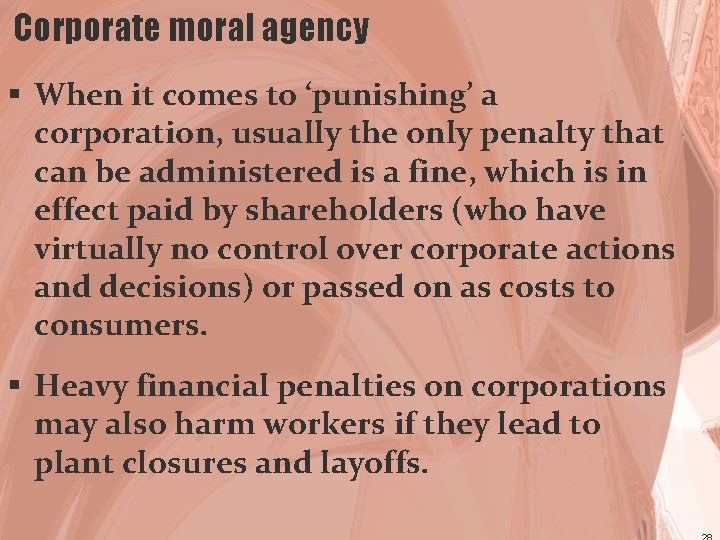 Corporate moral agency § When it comes to ‘punishing’ a corporation, usually the only