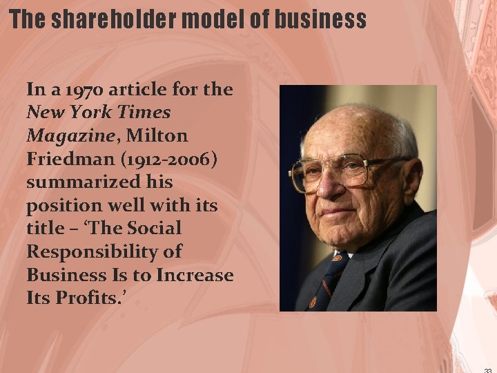 The shareholder model of business In a 1970 article for the New York Times