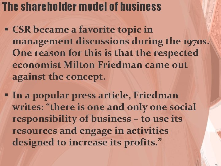 The shareholder model of business § CSR became a favorite topic in management discussions