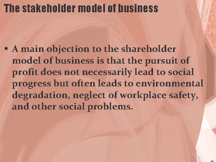 The stakeholder model of business § A main objection to the shareholder model of