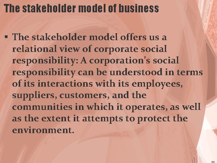 The stakeholder model of business § The stakeholder model offers us a relational view