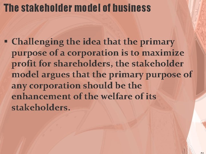 The stakeholder model of business § Challenging the idea that the primary purpose of