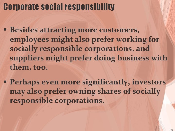 Corporate social responsibility § Besides attracting more customers, employees might also prefer working for