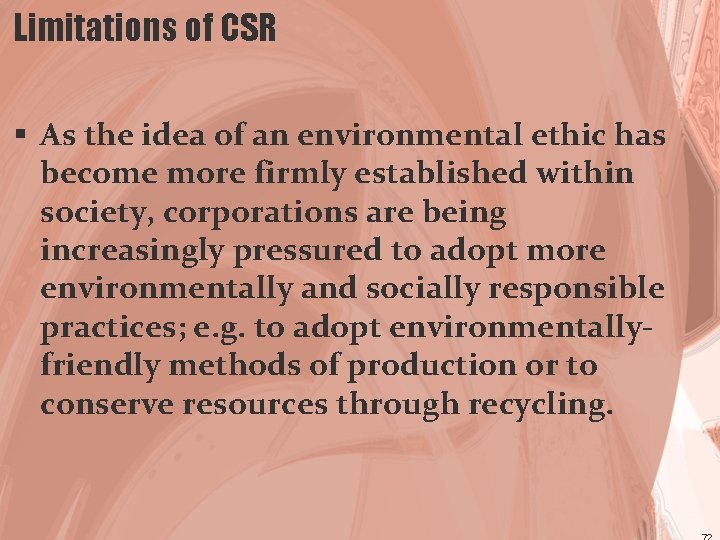 Limitations of CSR § As the idea of an environmental ethic has become more