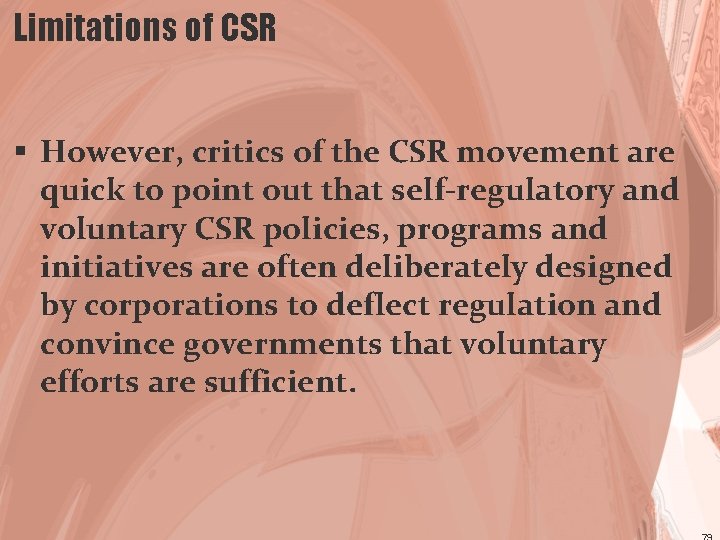 Limitations of CSR § However, critics of the CSR movement are quick to point