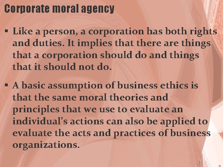 Corporate moral agency § Like a person, a corporation has both rights and duties.