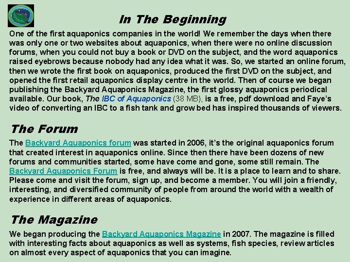 In The Beginning One of the first aquaponics companies in the world! We remember