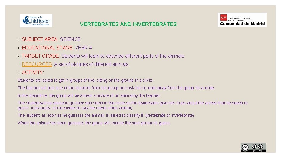 VERTEBRATES AND INVERTEBRATES ◦ SUBJECT AREA: SCIENCE ◦ EDUCATIONAL STAGE: YEAR 4 ◦ TARGET