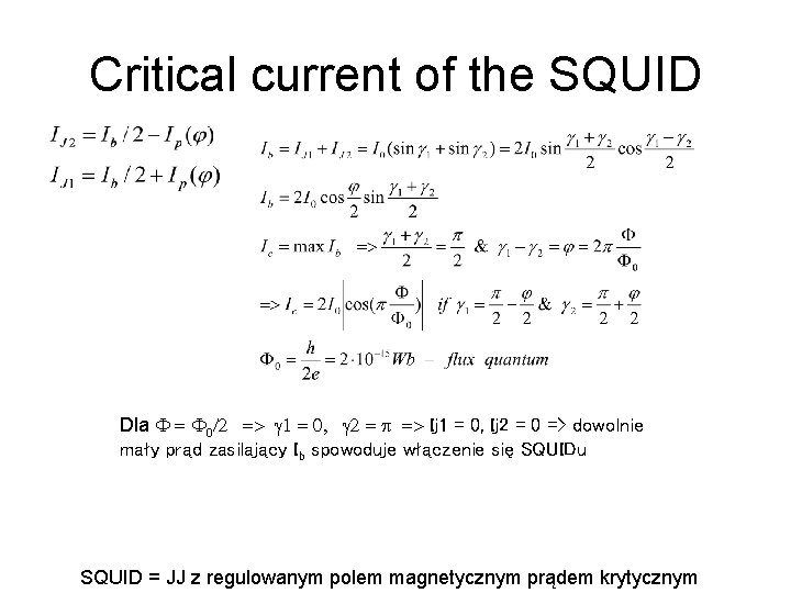 Critical current of the SQUID Dla F = F 0/2 => g 1 =