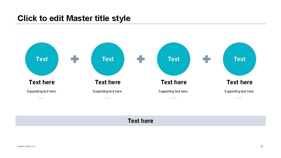 Click to edit Master title style Text Text here Supporting text here. …… ……