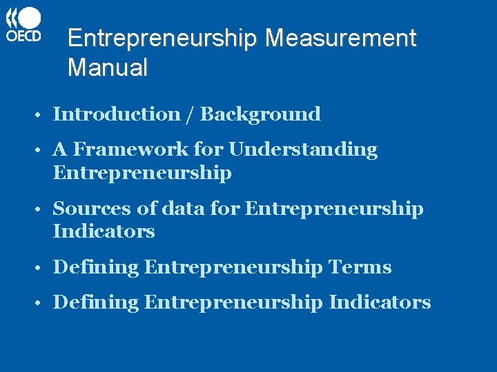 Entrepreneurship Measurement Manual • Introduction / Background • A Framework for Understanding Entrepreneurship •