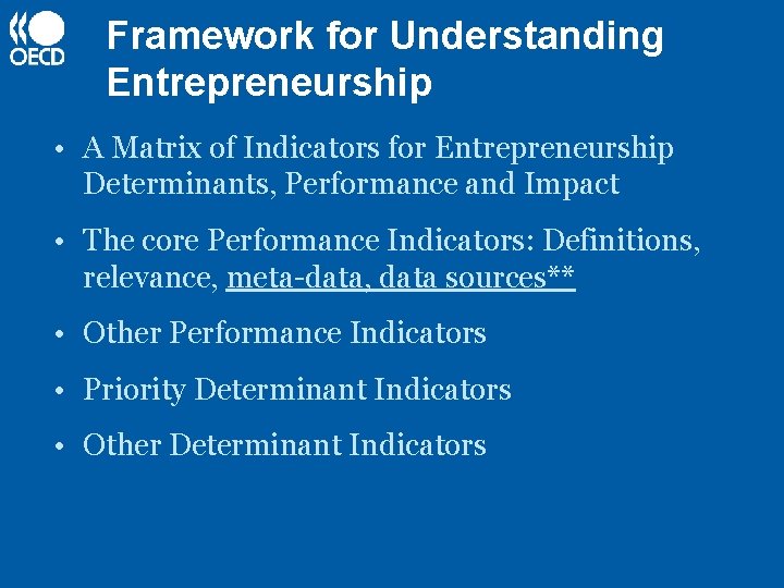 Framework for Understanding Entrepreneurship • A Matrix of Indicators for Entrepreneurship Determinants, Performance and