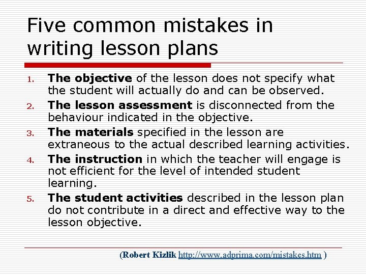 Five common mistakes in writing lesson plans 1. 2. 3. 4. 5. The objective