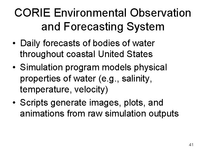 CORIE Environmental Observation and Forecasting System • Daily forecasts of bodies of water throughout