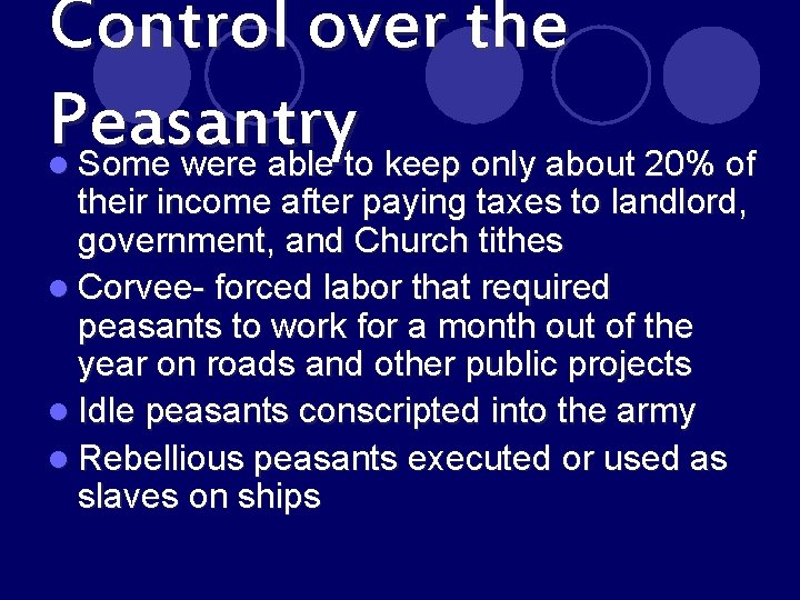Control over the Peasantry Some were able to keep only about 20% of l
