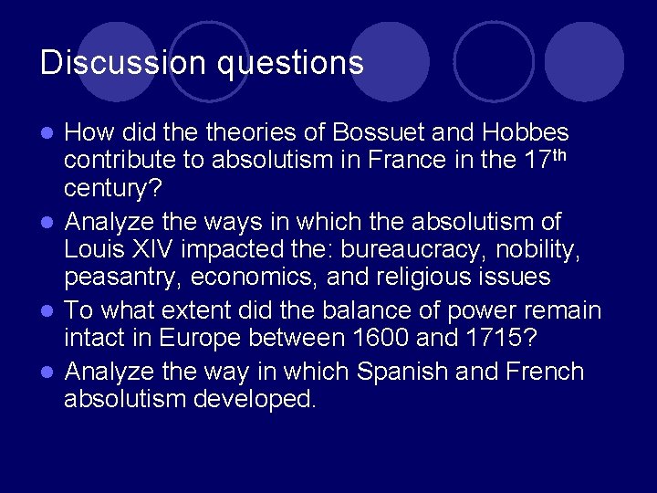 Discussion questions How did theories of Bossuet and Hobbes contribute to absolutism in France