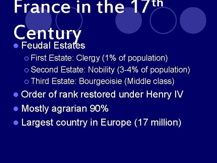 th France in the 17 Century Feudal Estates l ¡ First Estate: Clergy (1%