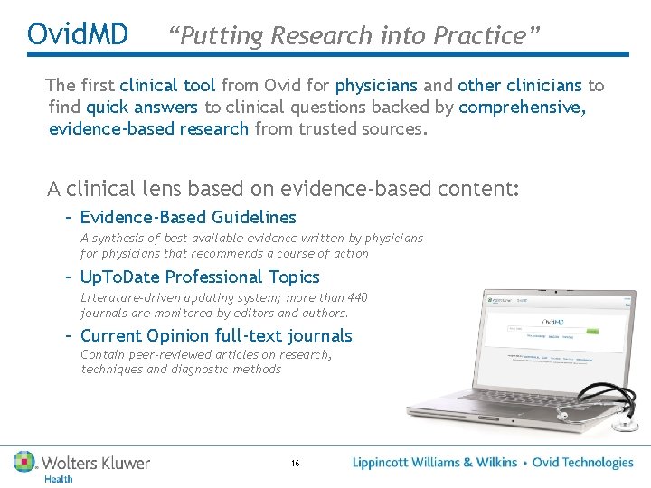 Ovid. MD “Putting Research into Practice” The first clinical tool from Ovid for physicians