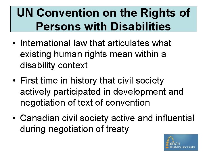 UN Convention on the Rights of Persons with Disabilities • International law that articulates