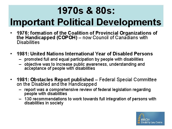 1970 s & 80 s: Important Political Developments • 1976: formation of the Coalition