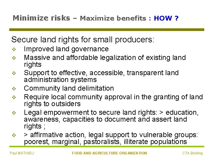 Minimize risks – Maximize benefits : HOW ? Secure land rights for small producers: