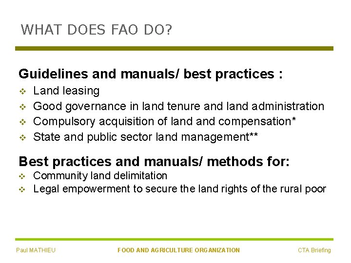 WHAT DOES FAO DO? Guidelines and manuals/ best practices : v v Land leasing