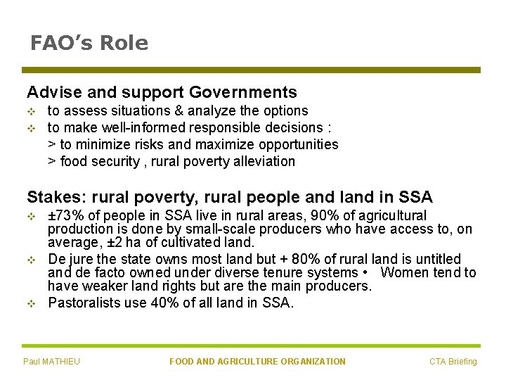 FAO’s Role Advise and support Governments v v to assess situations & analyze the