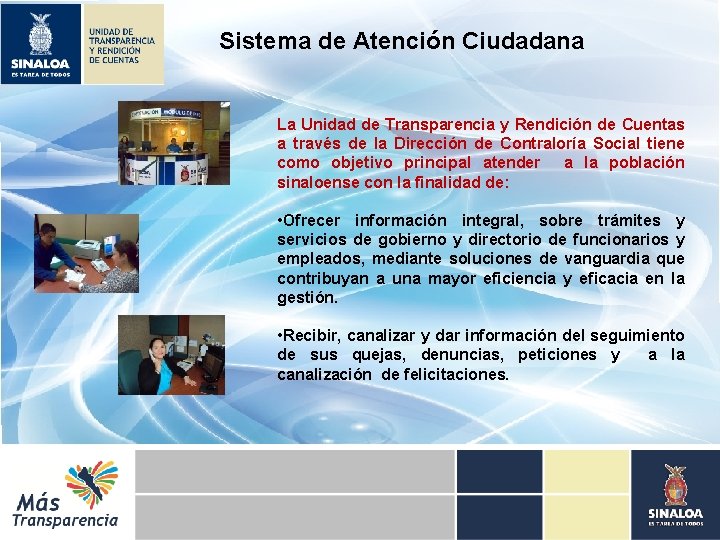 Sistema de Atención Ciudadana La Unidad de Transparencia y Rendición de Cuentas a través