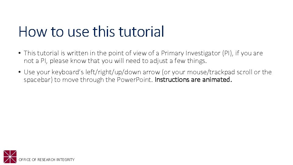 How to use this tutorial • This tutorial is written in the point of