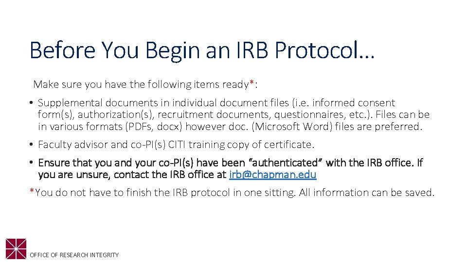 Before You Begin an IRB Protocol… Make sure you have the following items ready*:
