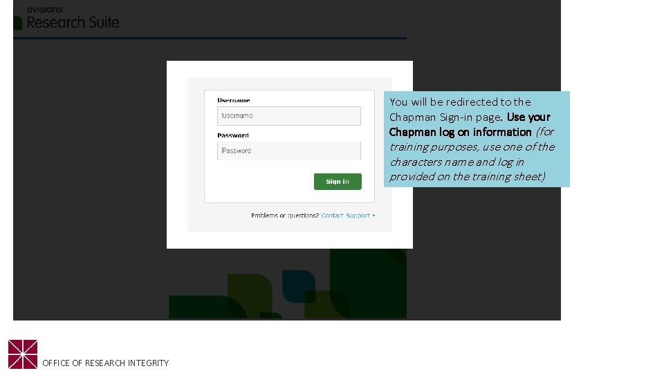 You will be redirected to the Chapman Sign-in page. Use your Chapman log on