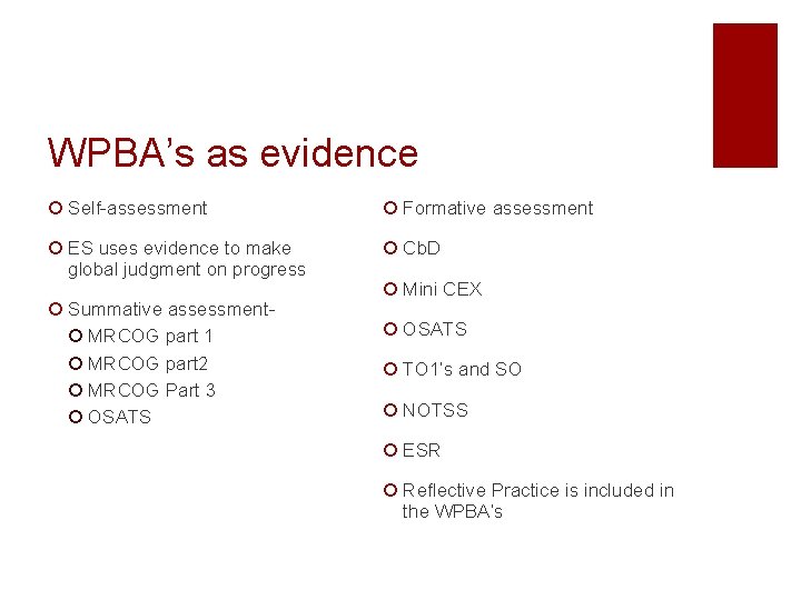 WPBA’s as evidence ¡ Self-assessment ¡ Formative assessment ¡ ES uses evidence to make WPBA’s as evidence ¡ Self-assessment ¡ Formative assessment ¡ ES uses evidence to make