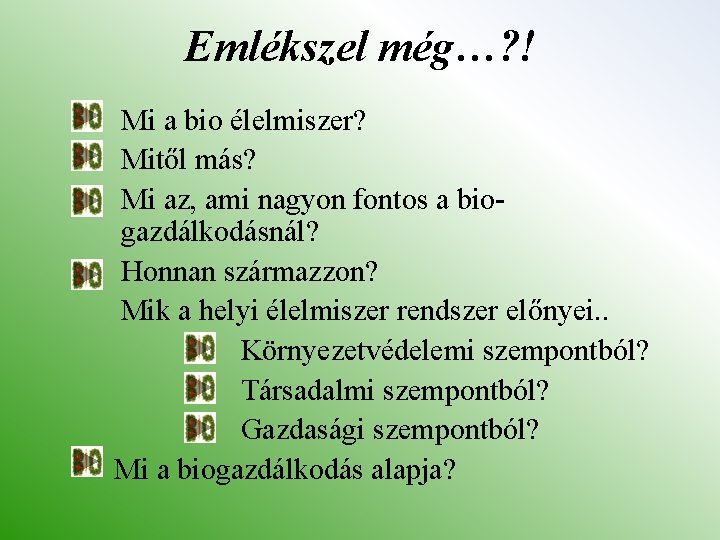 Emlékszel még…? ! Mi a bio élelmiszer? Mitől más? Mi az, ami nagyon fontos