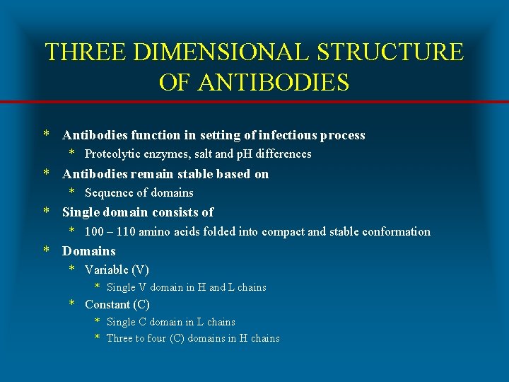 THREE DIMENSIONAL STRUCTURE OF ANTIBODIES * Antibodies function in setting of infectious process *