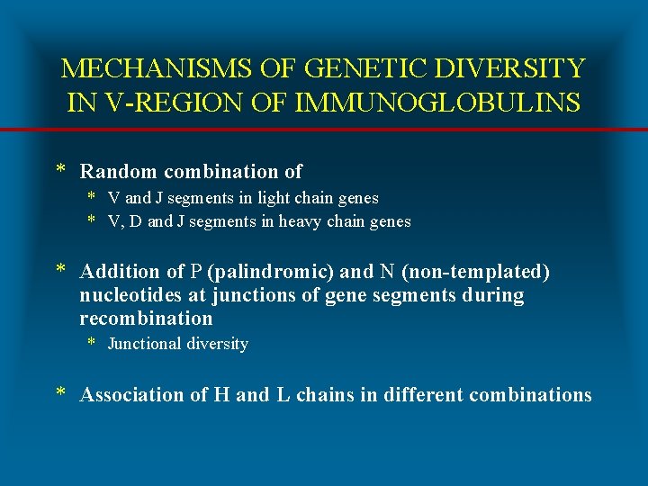 MECHANISMS OF GENETIC DIVERSITY IN V-REGION OF IMMUNOGLOBULINS * Random combination of * V