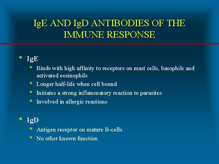 Ig. E AND Ig. D ANTIBODIES OF THE IMMUNE RESPONSE * Ig. E *