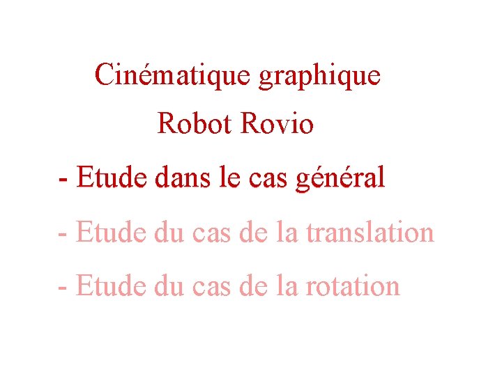 Cinématique graphique Robot Rovio - Etude dans le cas général - Etude du cas