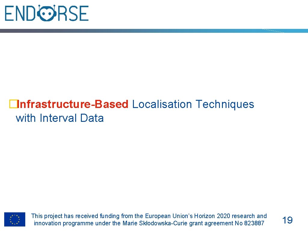 �Infrastructure-Based Localisation Techniques with Interval Data This project has received funding from the European