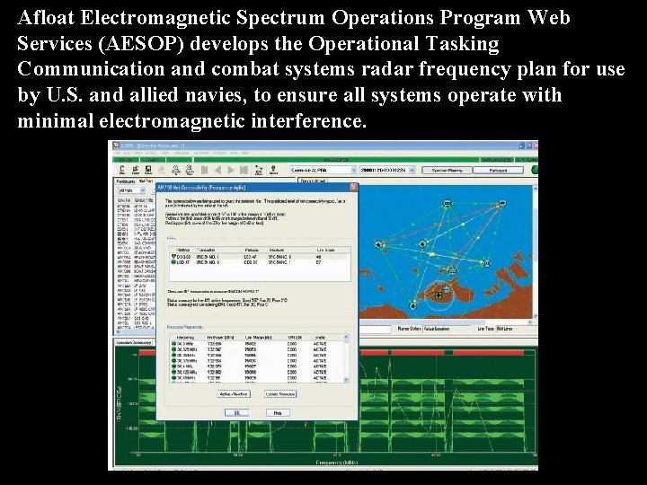 Afloat Electromagnetic Spectrum Operations Program Web Services (AESOP) develops the Operational Tasking Communication and