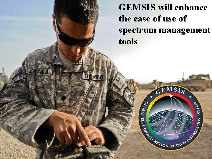 GEMSIS will enhance the ease of use of spectrum management tools 