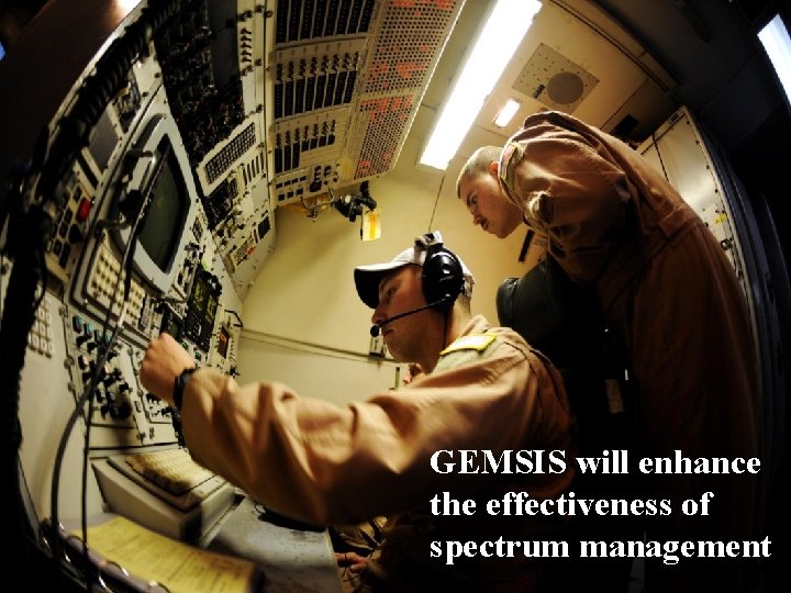 GEMSIS will enhance the effectiveness of spectrum management 