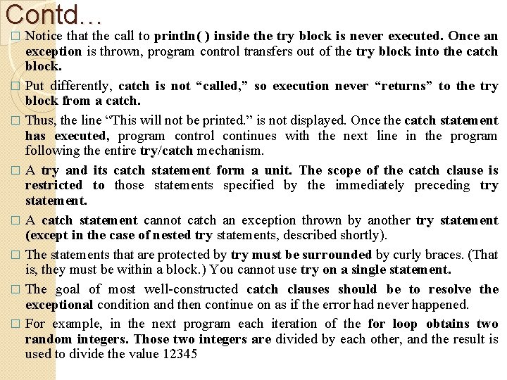 Contd… Notice that the call to println( ) inside the try block is never