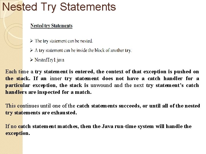 Nested Try Statements Each time a try statement is entered, the context of that