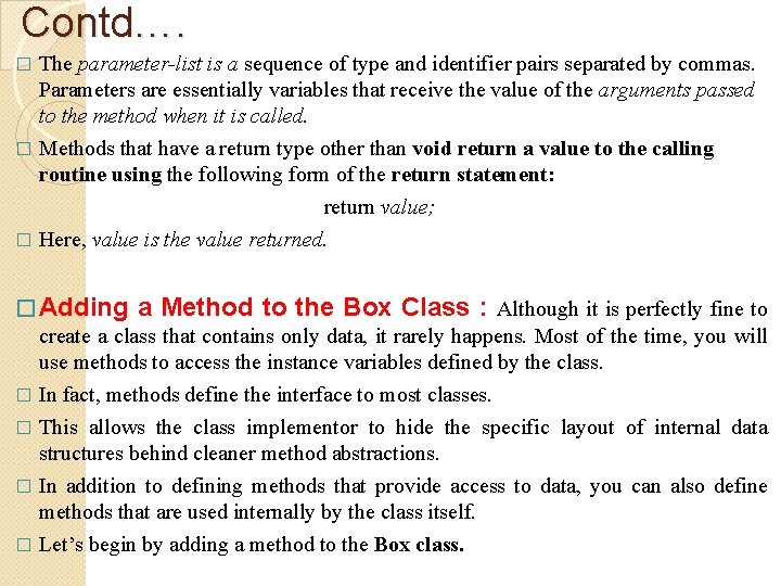 Contd…. The parameter-list is a sequence of type and identifier pairs separated by commas.