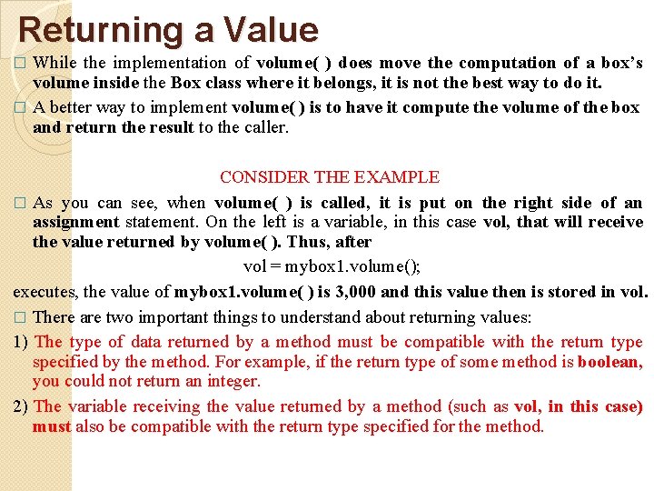 Returning a Value While the implementation of volume( ) does move the computation of