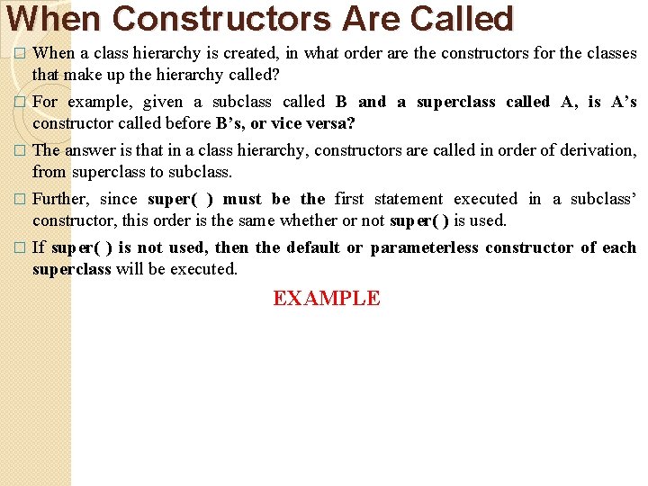 When Constructors Are Called When a class hierarchy is created, in what order are