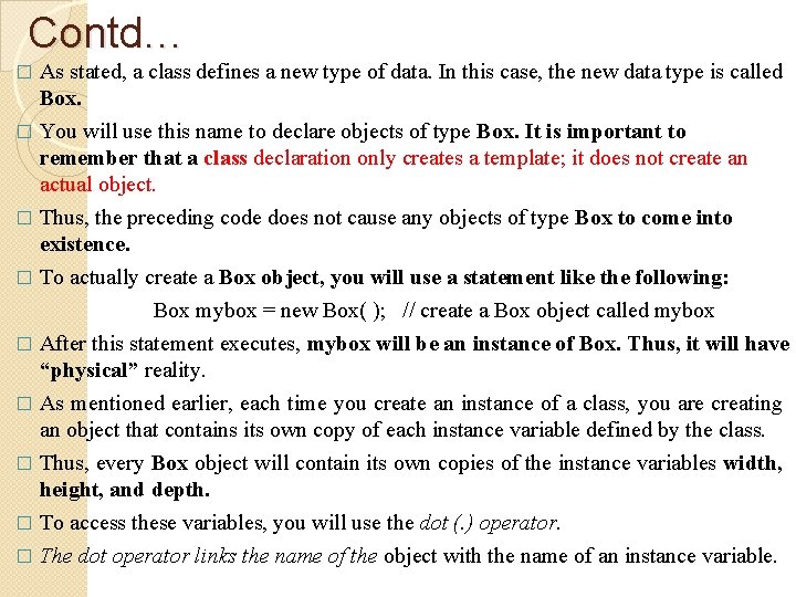 Contd… As stated, a class defines a new type of data. In this case,