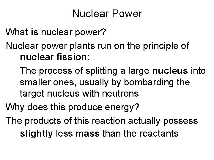 Nuclear Power What is nuclear power? Nuclear power plants run on the principle of